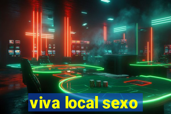 viva local sexo